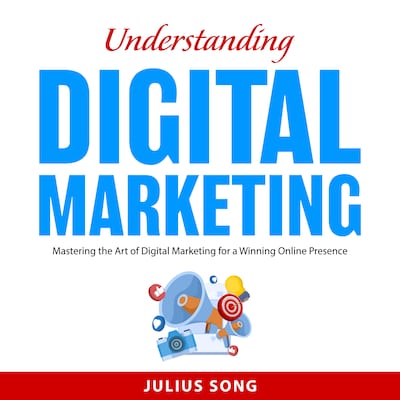 Understanding Digital Marketing – omslag til lydbogen af Julius Song