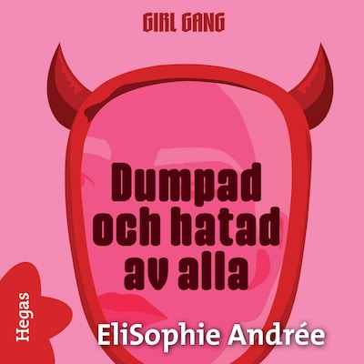Dumpad och hatad av alla