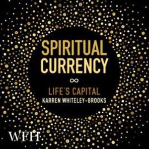 Spiritual Currency – okładka audiobooka, autor Karren Whiteley-Brooks