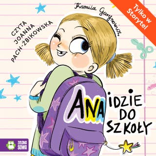 Ana idzie do szkoły – okładka audiobooka, autor Kamila Gurynowicz