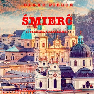 Śmierć (i strudel z jabłkami) (Lekka powieść kryminalna o podróży do Europy — Tom 2) – okładka audiobooka, autor Blake Pierce