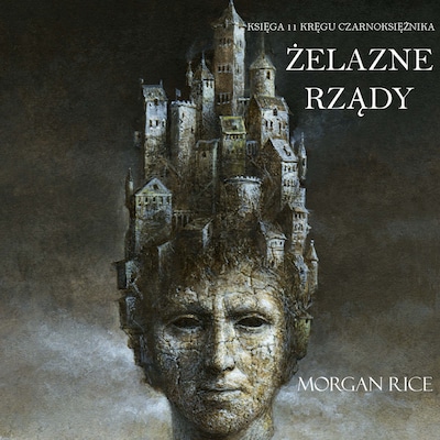 Żelazne Rządy (Księga 11 Kręgu Czarnoksiężnika) – okładka audiobooka, autor Morgan Rice
