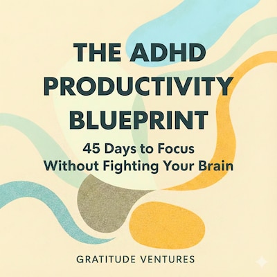 The ADHD Productivity Blueprint – omslag til lydbogen af Gratitude Ventures