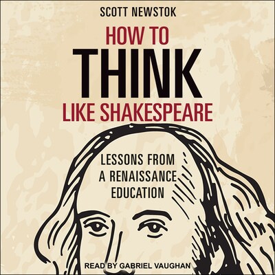 How to Think like Shakespeare – omslag til lydbogen af Scott Newstok