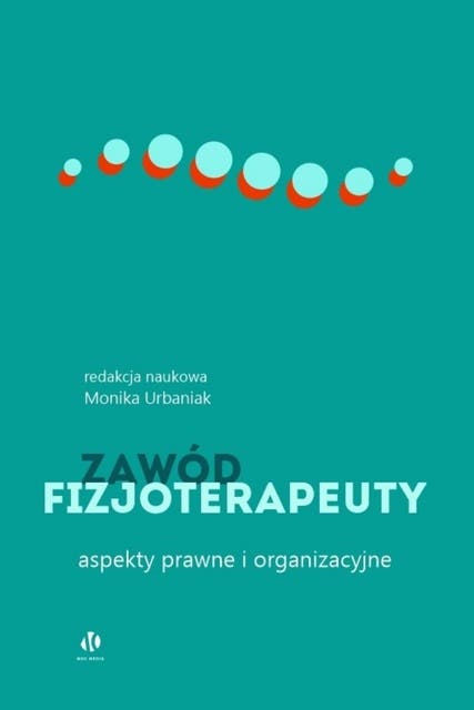 Zawód fizjoterapeuty. Aspekty prawne i organizacyjne