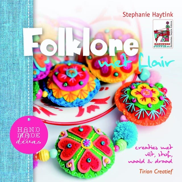 Folklore met flair: creaties met vilt, stof, naald en draad – omslag van het luisterboek van Stephanie Haytink