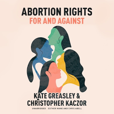 Abortion Rights – omslag til lydbogen af Kate Greasley, Christopher Kaczor