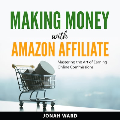 Making Money with Amazon Affiliate