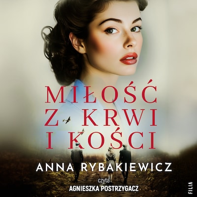 Miłość z krwi i kości – okładka audiobooka, autor Anna Rybakiewicz