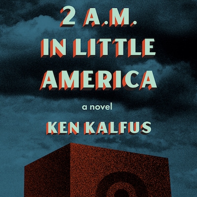 2 A.M. in Little America – omslag til lydbogen af Ken Kalfus
