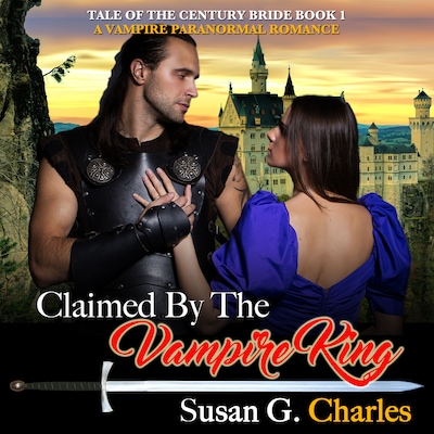Claimed by the Vampire King - Book 1: A Vampire Paranormal Romance – omslag til lydbogen af Susan G. Charles
