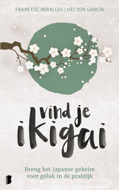 Vind je ikigai: Breng het Japanse geheim voor geluk in de praktijk – omslag van het luisterboek van Francesc Miralles,Hector Garcia