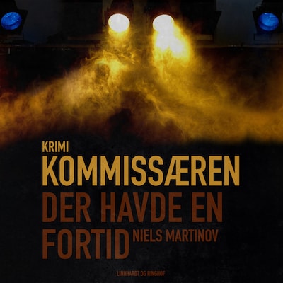 Kommissæren der havde en fortid – omslag til lydbogen af Niels Martinov
