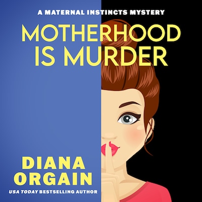 Motherhood is Murder – omslag til lydbogen af Diana Orgain