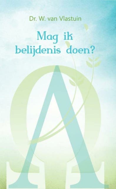Mag ik belijdenis doen? – omslag van het luisterboek van Dr .W. van Vlastuin
