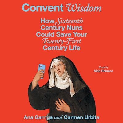 Convent Wisdom – omslag til lydbogen af Ana Garriga, Carmen Urbita