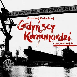 Gdyńscy Komunardzi – okładka audiobooka, autor Andrzej Kołodziej