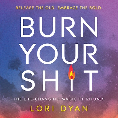 Burn Your Sh*t – omslag til lydbogen af Lori Dyan