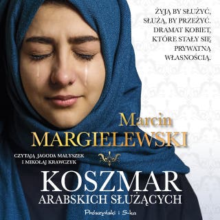 Koszmar arabskich służących – okładka audiobooka, autor Marcin Margielewski