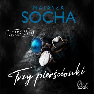 Trzy pierścionki – okładka audiobooka, autor Natasza Socha