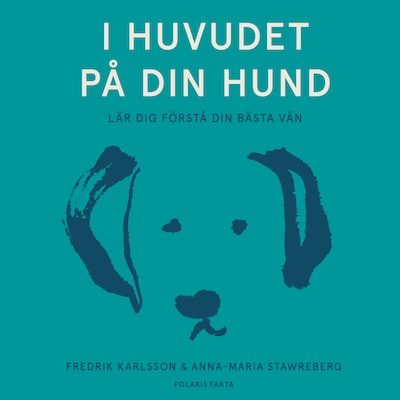 I huvudet på din hund: lär dig förstå din bästa vän