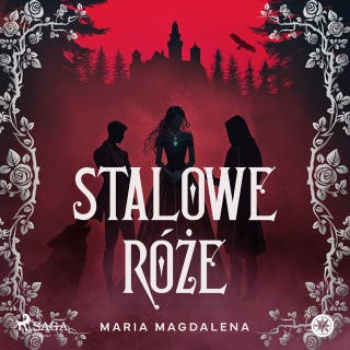 Stalowe róże – okładka audiobooka, autor Maria Magdalena Syryńska
