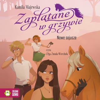 Zaplątane w grzywie. Nowe sojusze – okładka audiobooka, autor Kamila Majewska