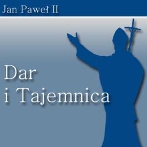 Dar i Tajemnica – okładka audiobooka, autor Jan Paweł II