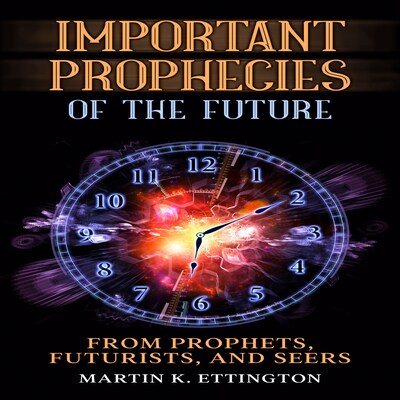 Important Prophecies of the Future – omslag til lydbogen af Martin K. Ettington
