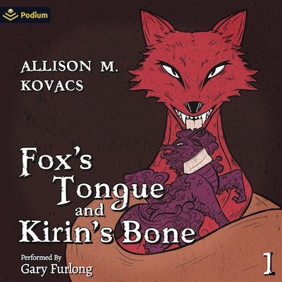 Fox's Tongue and Kirin's Bone – omslag til lydbogen af Allison M. Kovacs