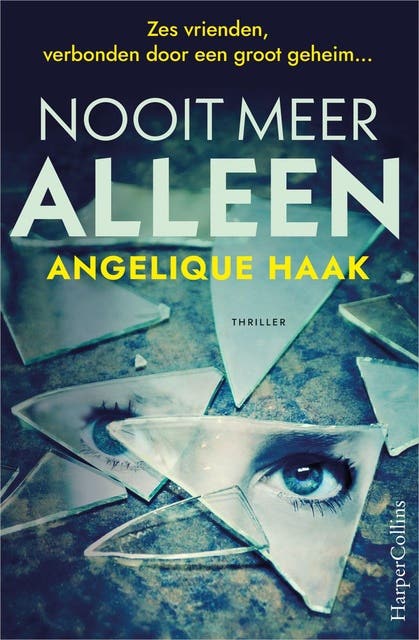 Nooit meer alleen: Zes vrienden, verbonden door een groot geheim...