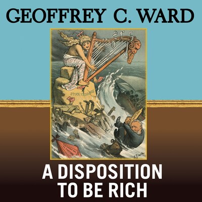 A Disposition to Be Rich – omslag til lydbogen af Geoffrey C. Ward