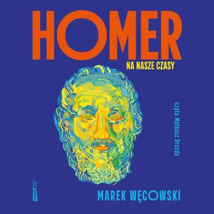 Homer na nasze czasy – okładka audiobooka, autor Marek Węcowski