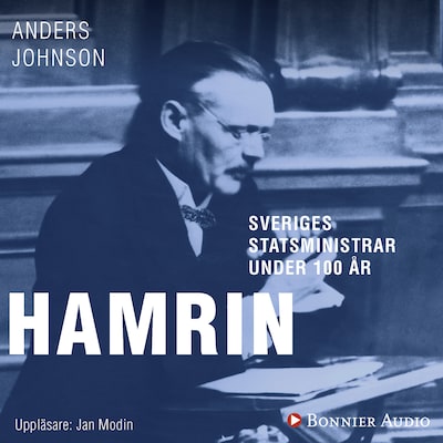Sveriges statsministrar under 100 år : Felix Hamrin