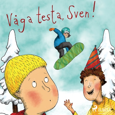 Våga testa, Sven! – omslag till ljudboken av Sofia Johansson