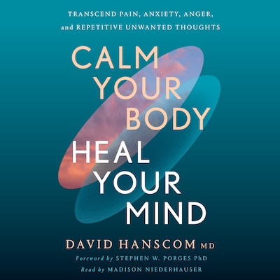 Calm Your Body, Heal Your Mind – omslag til lydbogen af David Hanscom MD