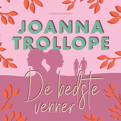 De bedste venner – omslag til lydbogen af Joanna Trollope