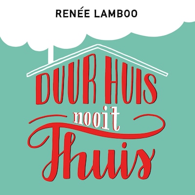 Duur Huis, Nooit Thuis