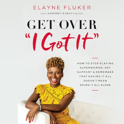Get Over 'I Got It'