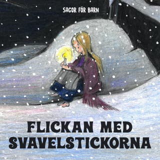 Sagor för barn: Flickan med svavelstickorna