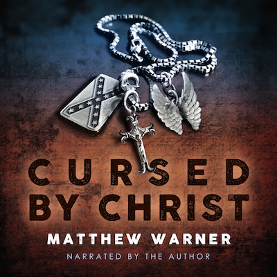 Cursed by Christ – omslag van het luisterboek van Matthew Warner
