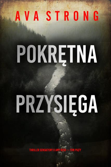 Pokrętna przysięga (Thriller sensacyjny o Amy Rush — Tom piąty)
