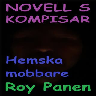 NOVELLER S KOMPISAR Hemska mobbare