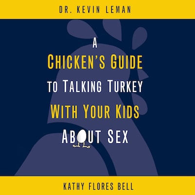 A Chicken's Guide to Talking Turkey with Your Kids About Sex