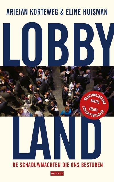 Lobbyland: De schaduwmachten die ons besturen – omslag van het luisterboek van Ariejan Korteweg,Eline Huisman