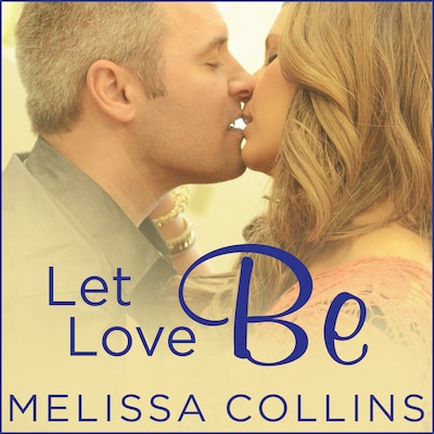 Let Love Be – omslag til lydbogen af Melissa Collins