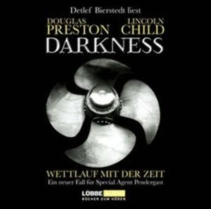 Darkness - Wettlauf mit der Zeit – okładka audiobooka, autor Douglas Preston, Lincoln Child