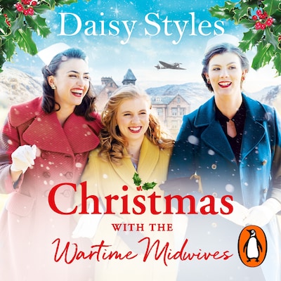 Christmas With The Wartime Midwives – omslag til lydbogen af Daisy Styles