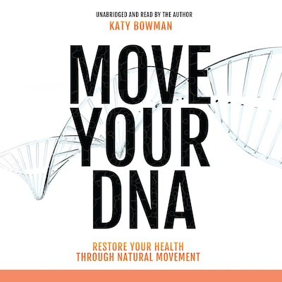 Move Your DNA – omslag til lydbogen af Katy Bowman