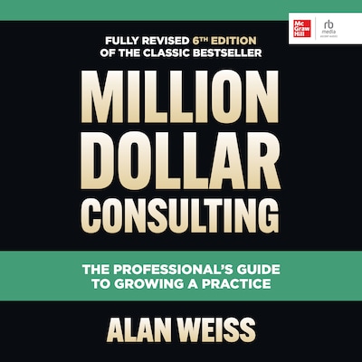 Million Dollar Consulting, Sixth Edition – omslag til lydbogen af Alan Weiss